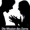 Die Mission des Zorns in der Partnerschaft